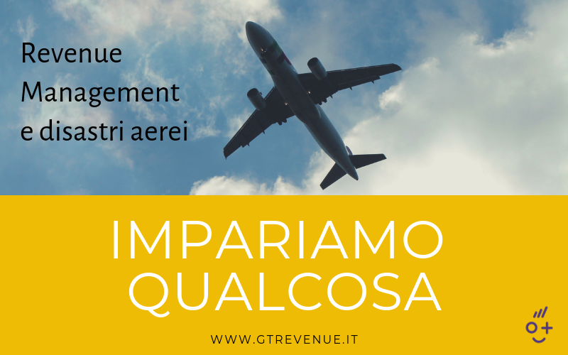 Revenue Management e disastri aerei: impariamo qualcosa