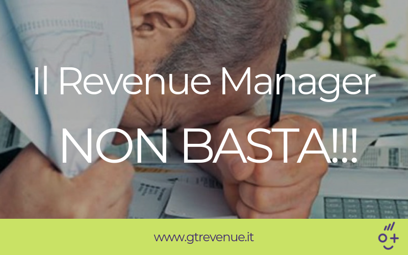 Il Revenue Manager non basta!!!