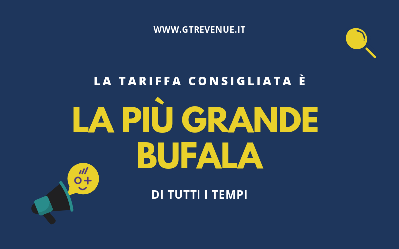 La Tariffa Consigliata é la più grande Bufala di tutti i tempi