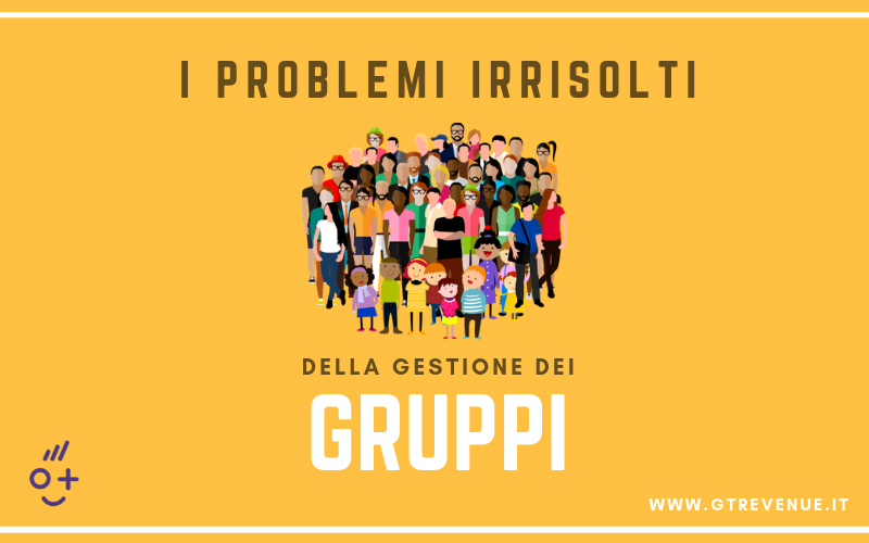 I Problemi Irrisolti della Gestione dei Gruppi