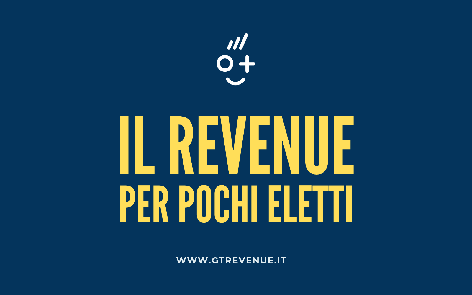 Il Revenue per Pochi Eletti